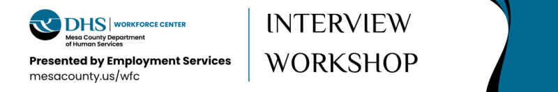 Event banner for an Interview Workshop, presented by Mesa County Department of Human Services Workforce Center.