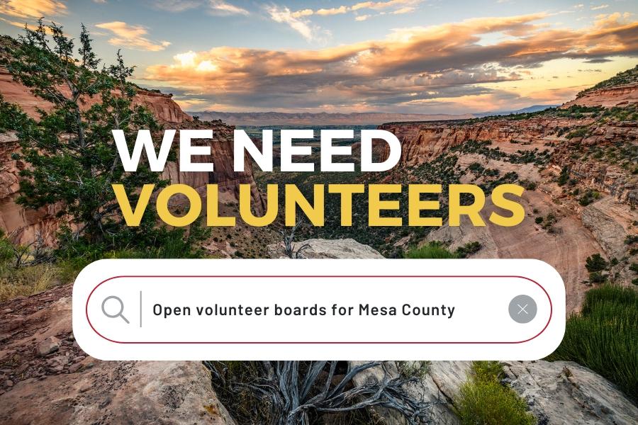 Red rocky landscape with dark green bushes and white and yellow text reading we need volunteers and a search bar below reading open volunteer boards for Mesa County. 