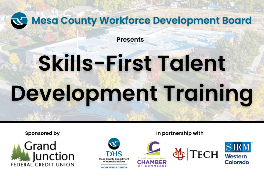 Mesa County Workforce Development Board presents Skills First Talent Development Training with partners and sponsors logos.